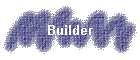 Builder